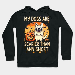 My dogs are scarier than any ghost Hoodie